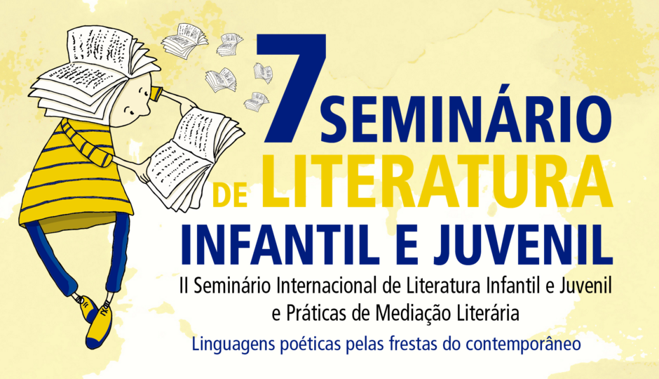 7º Seminário de Literatura Infantil e Juvenil e Práticas de Mediação Literária