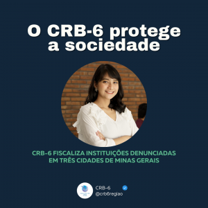 CRB-6 fiscaliza instituições denunciadas em três cidades de Minas Gerais