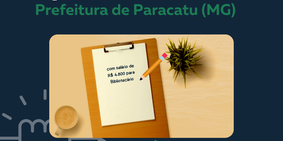 Prefeitura de Paracatu abre concurso com salário de R$ 4.800 para Bibliotecário