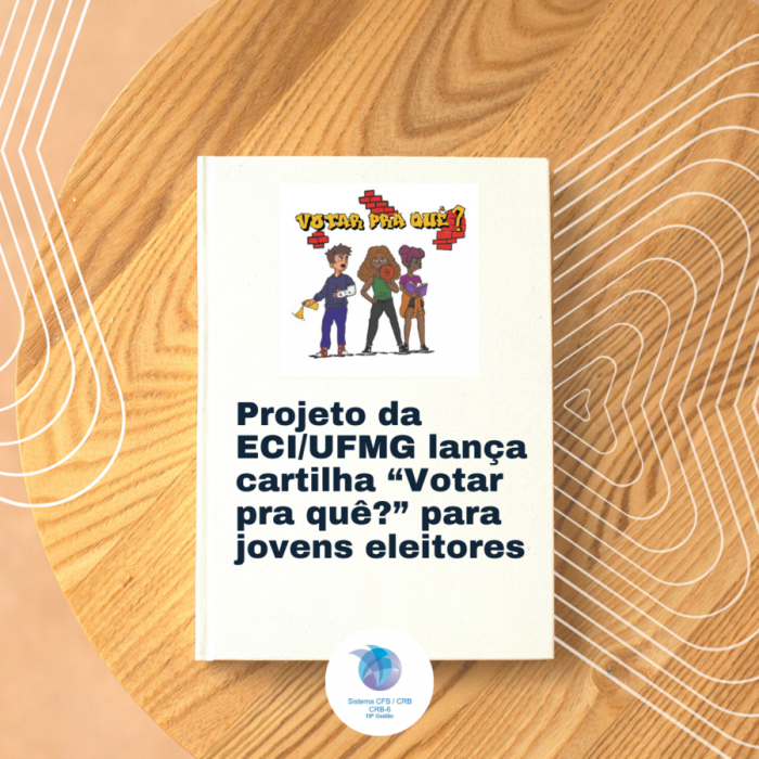 Projeto da Escola de Ciência da Informação da UFMG lança cartilha “Votar pra quê?” para jovens eleitores