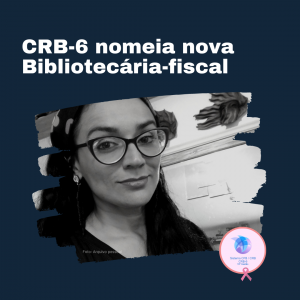 CRB-6 nomeia nova Bibliotecária-fiscal