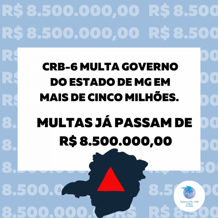 CRB-6 multa Governo do Estado de Minas Gerais em mais de cinco milhões. Multas já passam de 8 milhões de reais