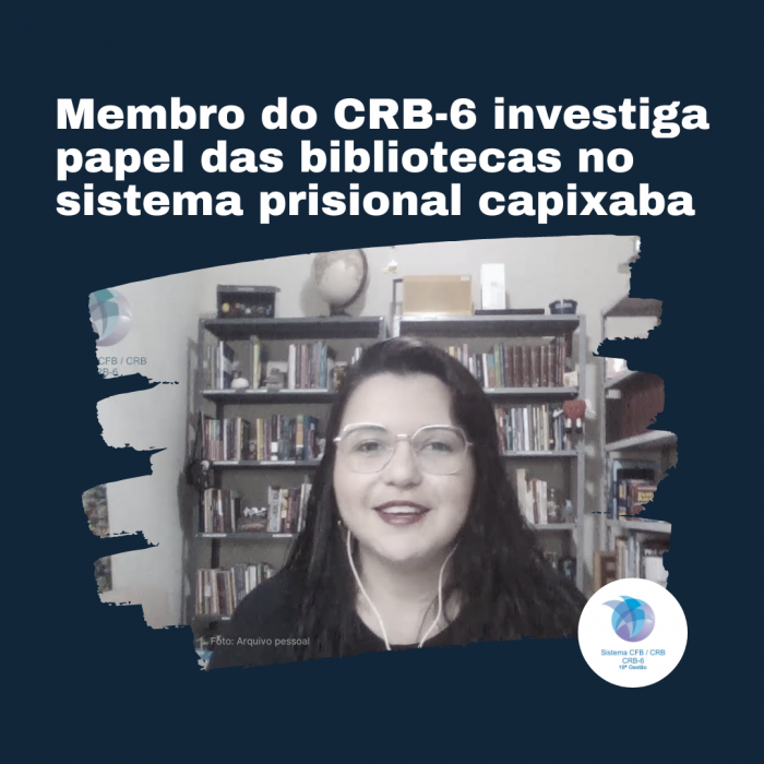 Membro do CRB-6 investiga papel das bibliotecas no sistema prisional capixaba